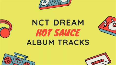 NCT Dream S Hot Sauce Album Tracks YouTube