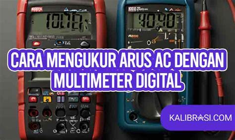 6 Langkah Cara Mengukur Arus AC Dengan Multimeter Digital