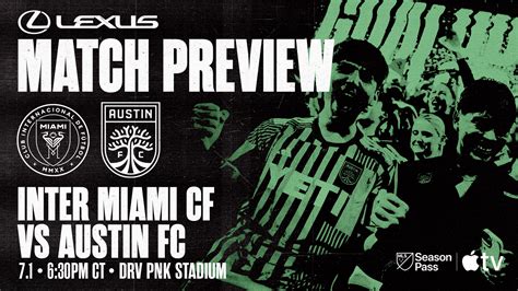 Match Preview Presented By Lexus Inter Miami Cf Vs Austin Fc July