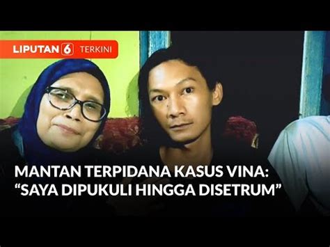 Saka Mantan Terpidana Kasus Vina Sebut Dipaksa Mengaku Hingga Dipukuli