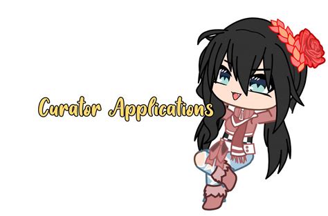 Curator Applications Gacha Amino