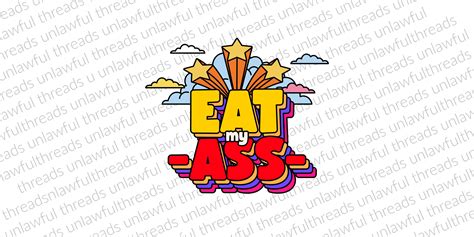 Eat My Ass Png File X W Transparent Background Etsy