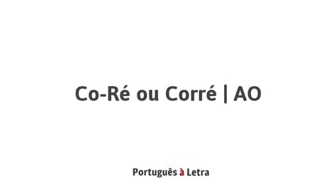 Corre Corre Ou Corre-corre - Co-Ré ou Corré | AO | Português à Letra