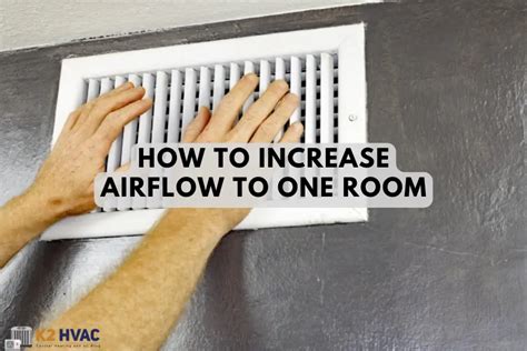 How To Increase Airflow To One Room K Hvac