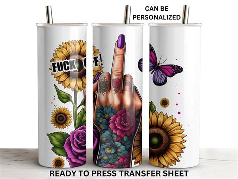 Fuck Off Tattoo Sunflower Funny Ready To Press Tumbler Sublimation Transfer 20 Oz Skinny