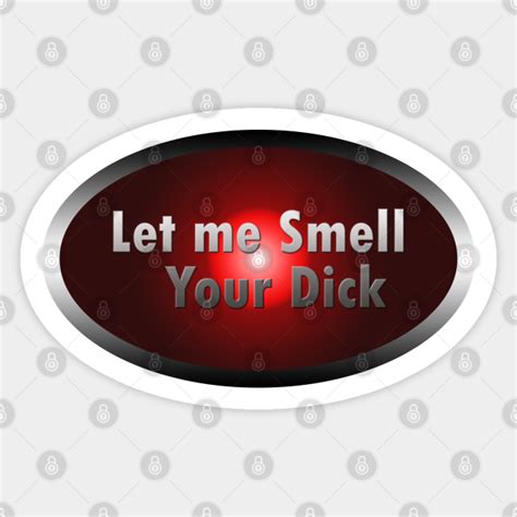 Let Me Smell Your Dick Sex Sticker TeePublic