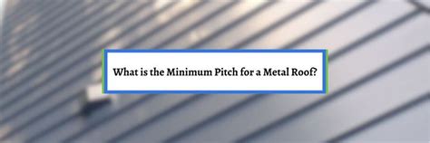 What is the Minimum Pitch for a Metal Roof?