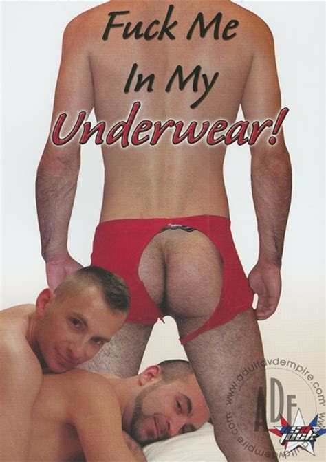 Fuck Me In My Underwear PornTeam Gay Porn Movies Gay DVD Empire