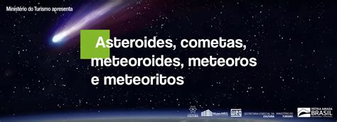 O Que É Meteoroides - Asteroides, cometas, meteoroides, meteoros e meteoritos: descubra a ...