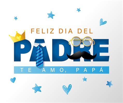 Feliz Dia del Padre te amo Papa texte espagnol Bonne fête des pères Je