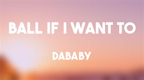 Ball If I Want To DaBaby Lyrics Video YouTube