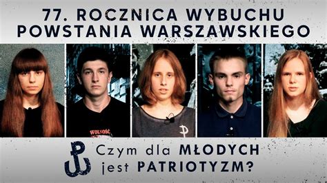 Rocznica Wybuchu Powstania Warszawskiego Czym Dla M Odych Jest