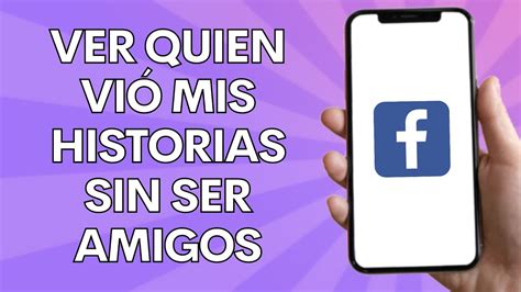 Cómo ver quien vió mis historias en Facebook sin ser amigos en 2025