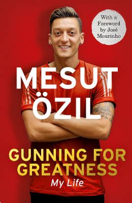 Mesut Ozil Quotes From His Autobiography: Gunning For Greatness