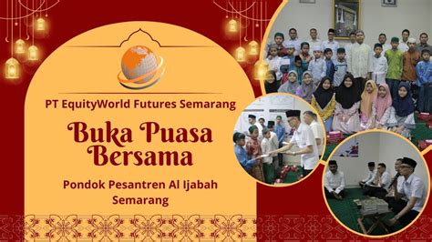 Dokumentasi Buka Bersama Pt Equityworld Futures Semarang Dan Ponpes Al