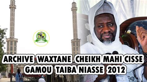 Archive Waxtane Cheikh Mahi Cissé Gamou Taiba Niasséne 2012 YouTube