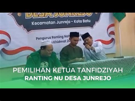 Pemilihan Ketua Tanfidziyah NU Ranting Desa Junrejo Masa Khidmat 2024