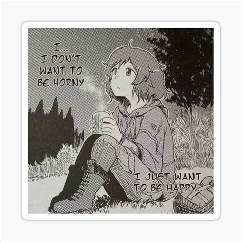 I Don T Want To Be Horny I Just Want To Be Happy Sticker By