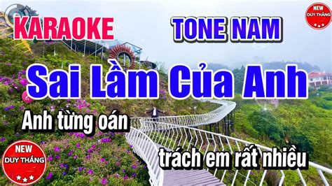 Sai L M C A Anh Karaoke Tone Nam Beat Chu N Youtube