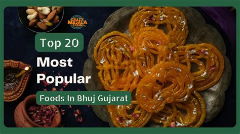 Top 20 Most Popular Foods In Bhuj Gujarat Crazy Masala Food