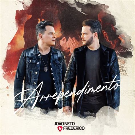 Arrependimento Single Ep De Jo O Neto E Frederico Letras