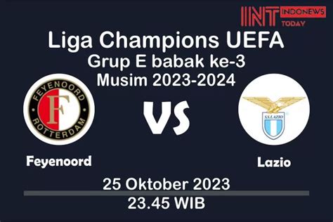 Prediksi Skor Feyenoord Vs Lazio Grup E Liga Champions Pertarungan