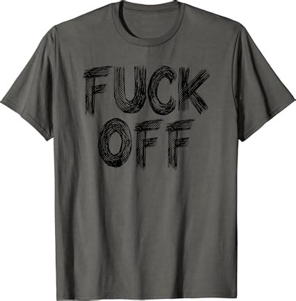 Fuck Off T Shirt Clothing Shoes Jewelry