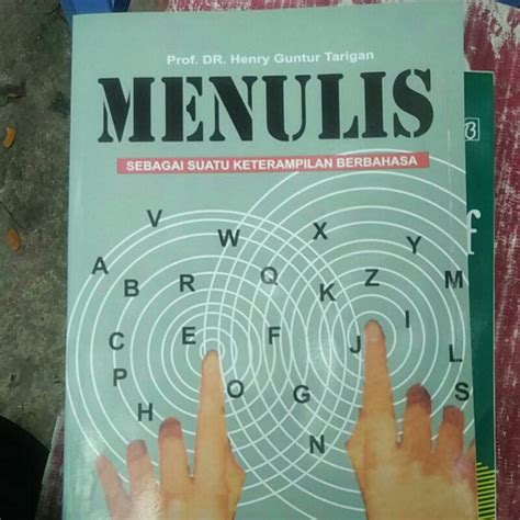 Jual Buku Menulis Sebagai Suatu Keterampilan Berbahasa Prof Dr Henry