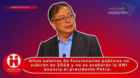 Altos Salarios De Funcionarios Públicos No Subirán En 2024 Y No Se