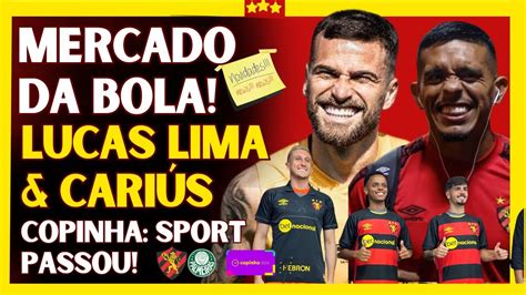 MERCADO DA BOLA LUCAS LIMA CARIÚS DEVEM VOLTAR CARIUS TEM PRÉ