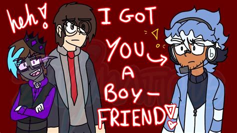 I Just Got You A Boyfriend IM NOT GAY Animatic YouTube