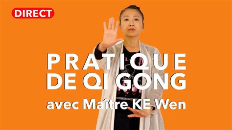 En direct pratique de Qi Gong avec maître KE Wen YouTube