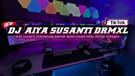 DJ AIYA SUSANTI DRMXL REMIX VIRAL TIK TOK TERBARU 2023 AIYA SUSANTI