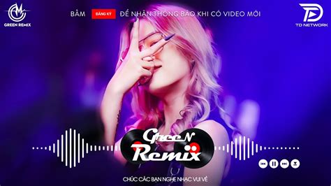 Top Bxh Nh C Tr Remix Hot Tiktok M I Nh T Hay Nh T Nonstop Remix Tiktok Vinahouse