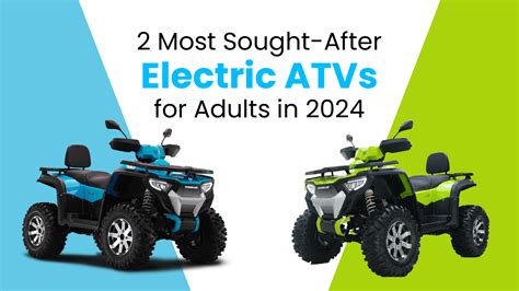 2 Most Sought After Electric Atvs For Adults In 2024