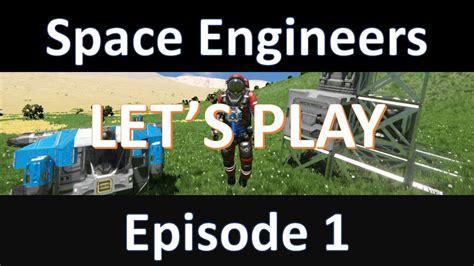 Space Engineers Lets Play Survival Episode 1 Youtube