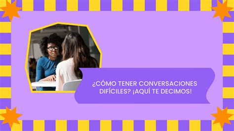 C Mo Tener Conversaciones Dif Ciles Aqu Te Decimos Brilla Latina