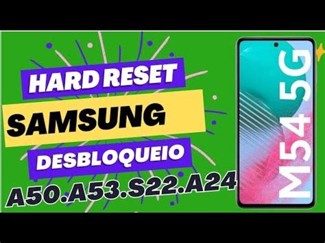 Desbloqueio da Senha Samsung M54 S12 A11 Hard Reset Formatação e Modo