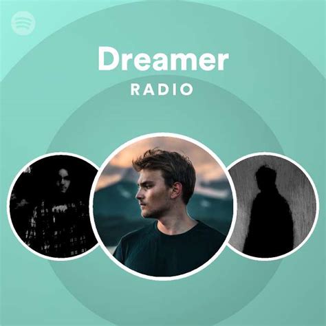 Dreamer Radio Playlist By Spotify Spotify