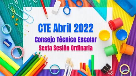 Sexta Sesi N Cte Abril Gu A Del Consejo T Cnico Escolar Para