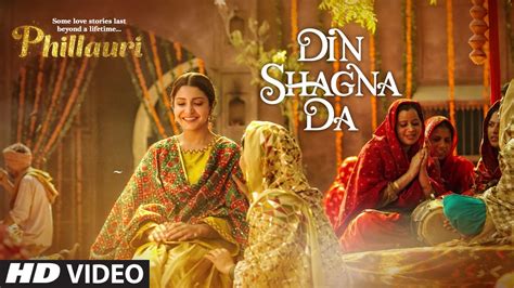 Din Shagna Da Video Song | Phillauri | Anushka Sharma, Diljit Dosanjh ...