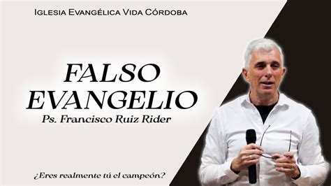 Falso Evangelio Un Cristo A Tu Manera Pr Francisco Ruiz Rider Youtube