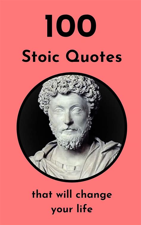 100 Stoic Quotes That Will Change Your Life How To Be A Stoic