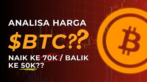 BTC UPDATE APAKAH KE 70K APA KE 50K ANALISA PERGERAKAN HARGA BTC