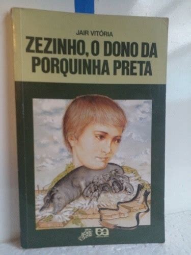 Zezinho O Dono Da Porquinha Preta - Zezinho O Dono Da Porquinha Preta | MercadoLivre 📦