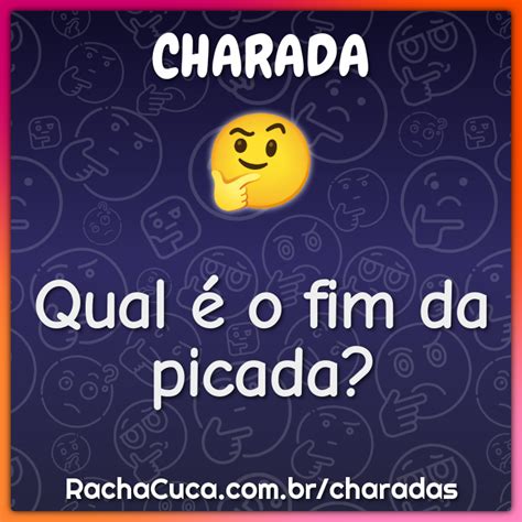 Qual É O Fim Da Picada - Qual é o fim da picada? - Charada e Resposta - Racha Cuca