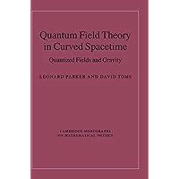 Quantum Field Theory In Curved Spacetime Quantized Fields And Gravity