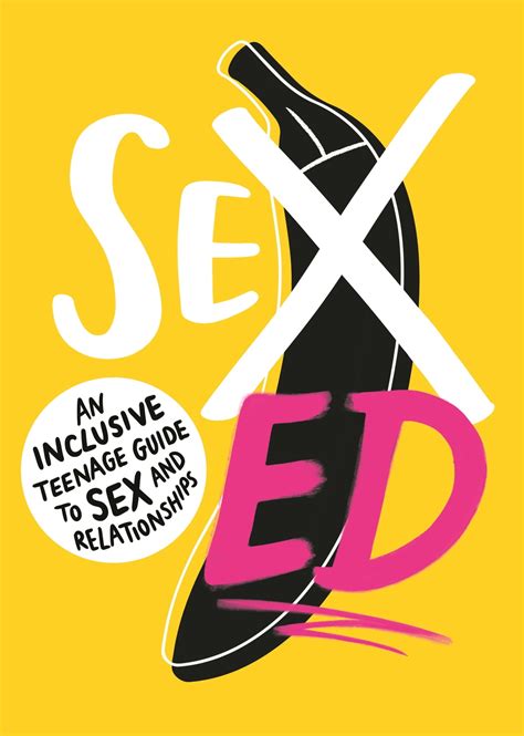 Sex Ed An Inclusive Teenage Guide To Sex And Relationships Ebook By School Of Sexuality