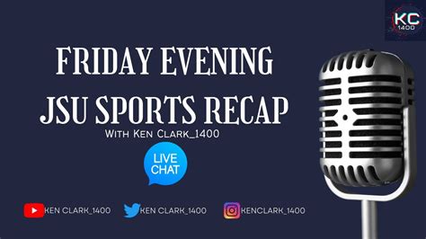 Friday Evening Jsu Sports Recap Live With Kc Youtube