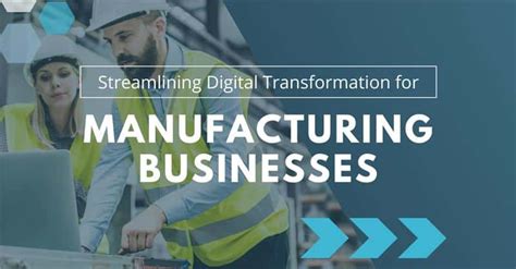 Streamlining Digital Transformation for Manufacturing Businesses ...